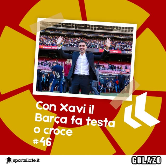 Ep. 46 - Con Xavi il Barça fa testa o croce