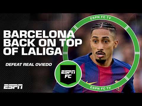 Barcelona BACK AT THE TOP OF LALIGA ⬆️ Takeaways from victory over Real Oviedo | ESPN FC