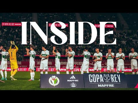 INSIDE: 4 goles y el esperado REGRESO de Yago | Copa del Rey