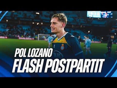 FLASH | Pol Lozano | #CeltaEspanyol