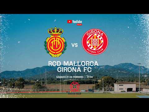 ¡PARTIDO EN DIRECTO! RCD MALLORCA DH vs GIRONA FC