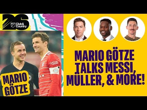 Mario Götze On Defeating Messi, Teaming With Müller, and 2014 World Cup Memories! | Club & Country
