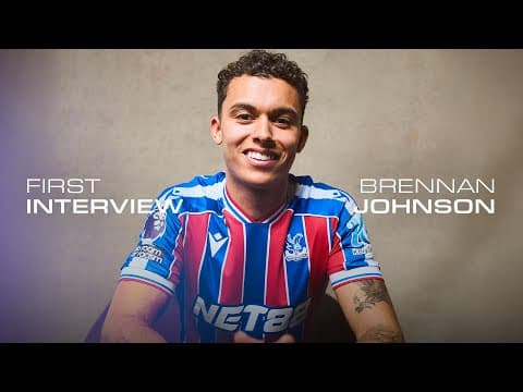EXCLUSIVE INTERVIEW | Brennan Johnson Signs for Crystal Palace 🎙️🏴