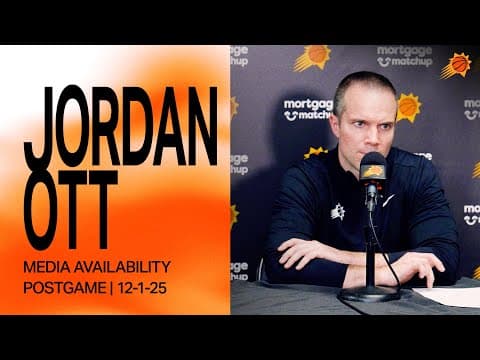 Head Coach Jordan Ott Postgame Media Availability | Phoenix Suns | 12-1-25