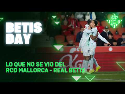 Todo lo que pasó en el #MallorcaRealBetis ⚽📺 | BETIS DAY | Real BETIS Balompié