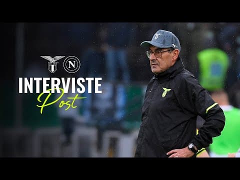 ๐ฃ๏ธ LE INTERVISTE A MISTER SARRI, LAZZARI E ZACCAGNI | LAZIO-NAPOLI 0-2