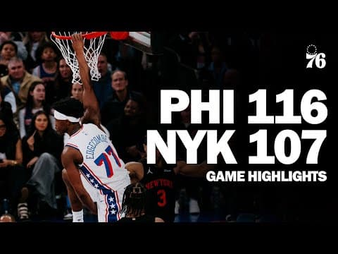 Game Highlights: Sixers Take Down the Knicks