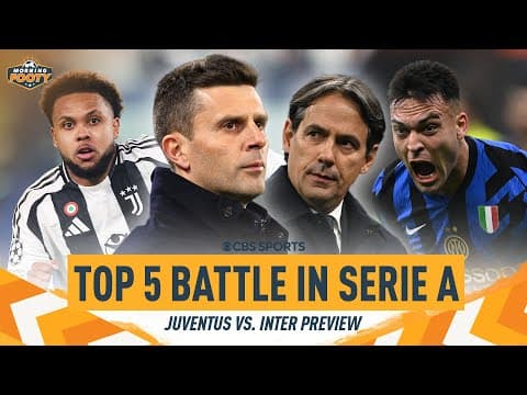 Juventus vs. Inter PREVIEW: McKennie THRIVING under Motta | Inzaghi's Inter GUNNING for top spot