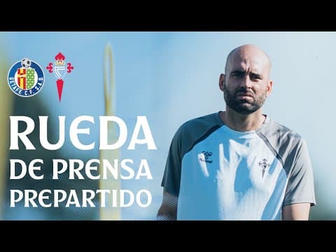 Rueda de prensa de Claudio Giráldez previa al Getafe CF vs Celta