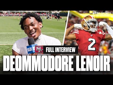 Deommodore Lenoir on Leadership Role in 49ers Defense, Saleh’s Return & Reacting to Madden Ratings
