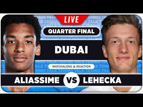 AUGER ALIASSIME vs LEHECKA β’ ATP Dubai 2026 QF β’ LIVE Tennis Watchalong