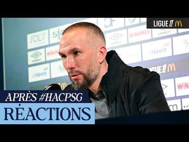 💬 Après HAC - Paris SG (0-1), réactions de Didier Digard