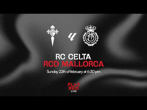 💥 RC CELTA vs RCD MALLORCA LIVE! | Analysis, Opinions and MORE with PLAY RED LIVE 🔴
