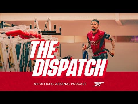 Raya, Timber, Nwaneri, White & Jesus all join the show! | The Dispatch | The Arsenal Podcast | Ep.7