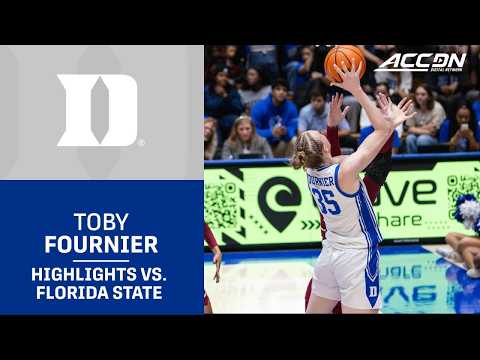 Duke Forward Toby Fournier Highlights vs. Florida State