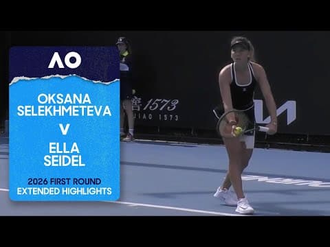 Oksana Selekhmeteva v Ella Seidel Extended Highlights | Australian Open 2026 First Round