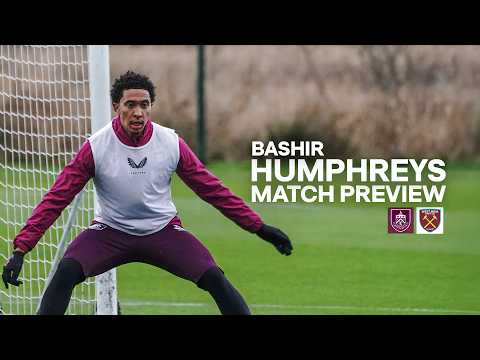 Bashir Humphreys Looks Ahead To West Ham Clash | PREVIEW | Burnley v West Ham