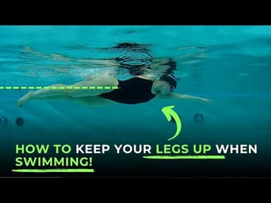 How to Keep Your Legs Up When Swimming!