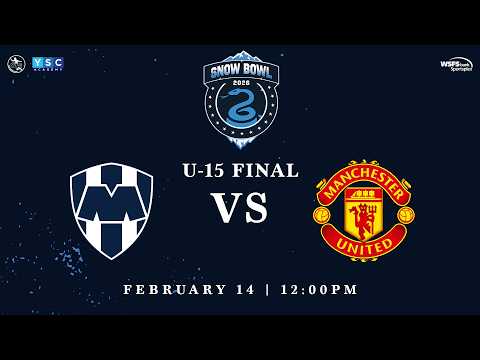 Snow Bowl 2026 | U-15 Final CF Monterrey vs. Manchester United