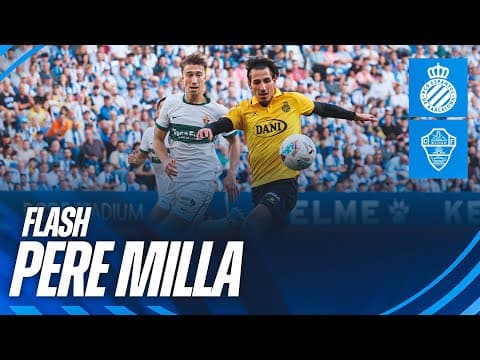 🙌 FLASH | Pere Milla | #EspanyolElche
