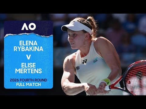 Elena Rybakina v Elise Mertens Full Match | Australian Open 2026 Fourth Round
