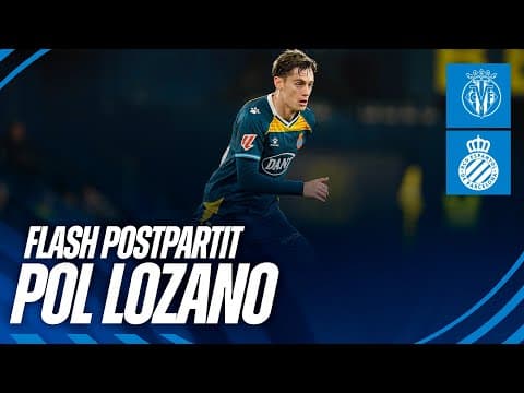 FLASH | Pol Lozano | #VillarrealEspanyol
