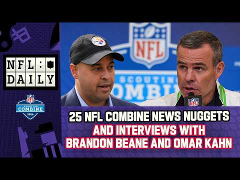 25 More NFL Combine Nuggets, Bills GM Brandon Beane and Steelers GM Omar Khan Join the Show!