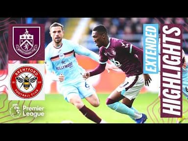 Burnley v Brentford | Extended Premier League Highlights