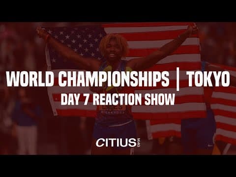 CITIUS MAG LIVE AT WORLDS | TOKYO 25 — DAY 7 RECAP