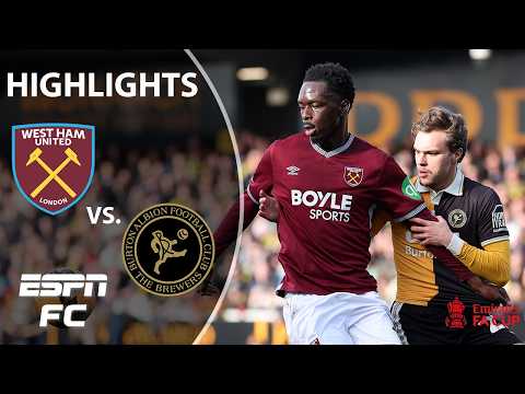 ET WINNER π₯ West Ham vs. Burton Albion | FA Cup Highlights | ESPN FC