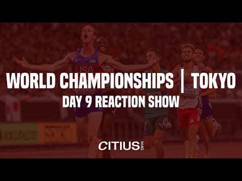 CITIUS MAG LIVE AT WORLDS | TOKYO 25 — DAY 9 RECAP